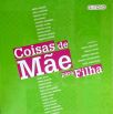 Coisas de mae para filha