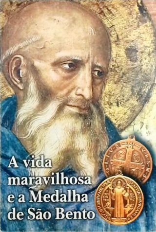 A vida Maravilhosa e a Medalha de São Bento