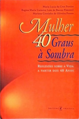 Mulher: 40 Graus à Sombra