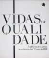 Vidas de Qualidade - Trajetórias de sucesso reconhecidas nos 20 anos do PGQP