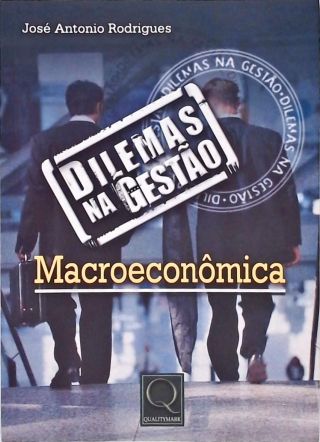 Dilemas na Gestão Macroeconômica