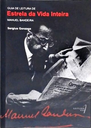 Guia De Leitura De Estrela Da Vida Inteira - Manuel Bandeira