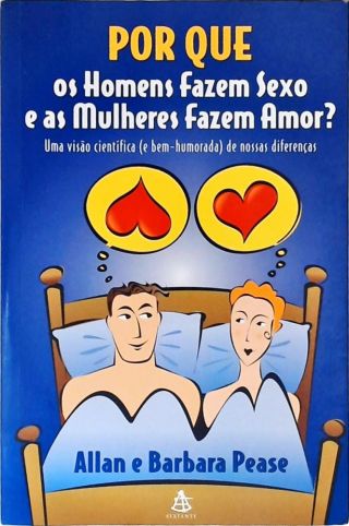 Por que os homens fazem sexo e as mulheres fazem amor?