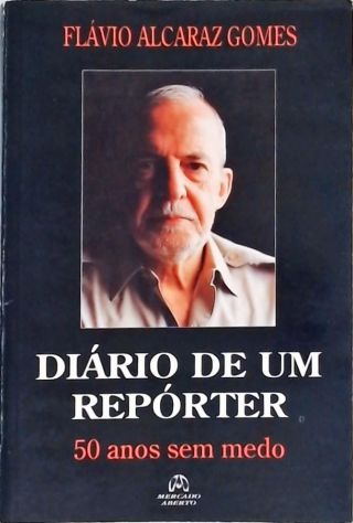 Diário De Um Repórter - 50 Anos Sem Medo