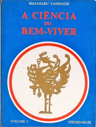 A Ciência do Bem Viver - Vol.  1