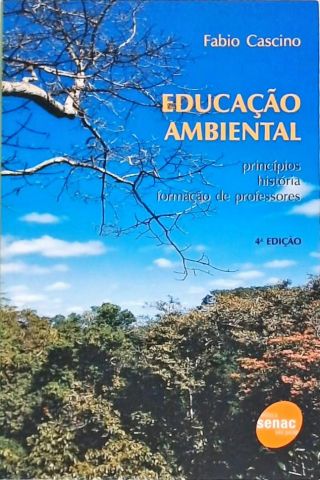 Educação Ambiental - Princípios, História e Formação De Professores