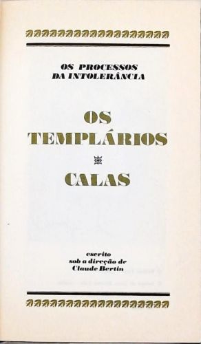 Os Grandes Julgamentos Da História - Os Templários - Calas