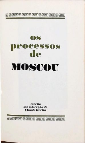 Os Grandes Julgamentos da História - Os Processos de Moscou