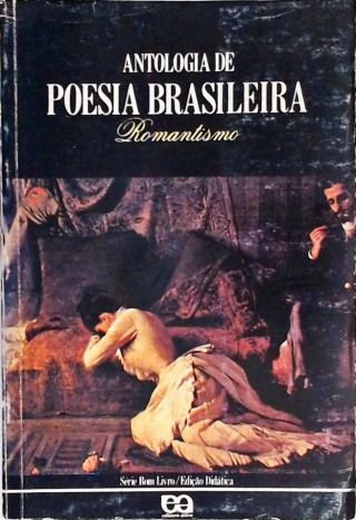 Antologia De Poesia Brasileira - Romantismo