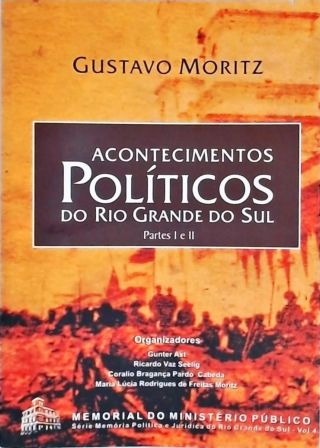 Acontecimentos Políticos Do Rio Grande Do Sul - Partes 1 e 2