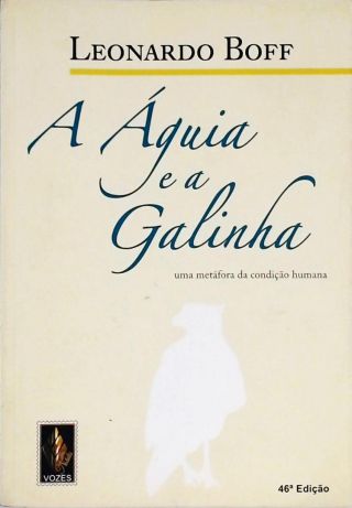 A Águia E A Galinha - Uma Metáfora Da Condição Humana