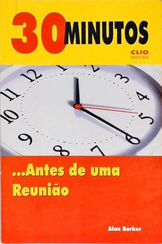 30 Minutos... antes de uma reunião