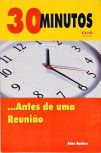 30 Minutos... antes de uma reunião