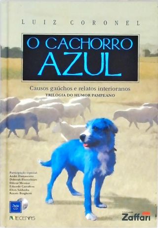 O Cachorro Azul - Causos gaúchos e Relatos Interioranos (Inclui Cd)