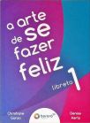 A Arte De Se Fazer Feliz - Vol. 1