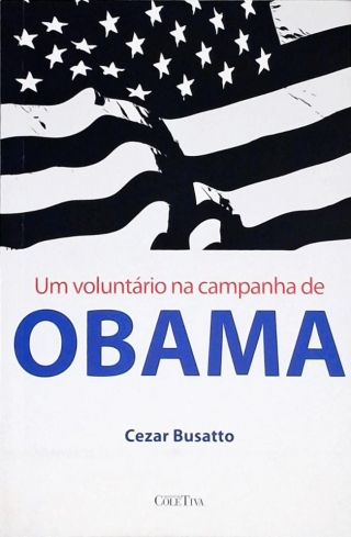 Um Voluntário Na Campanha De Obama