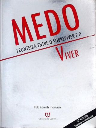 Medo: Fronteira Entre O Sobreviver E O Viver