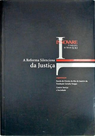 A Reforma Silenciosa da Justiça