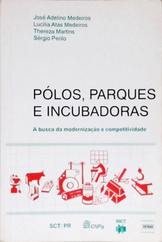Pólos, Parques E Incubadoras
