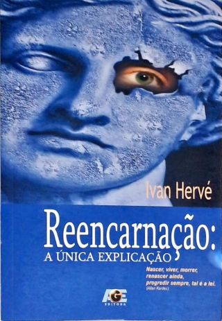 Reencarnação: A Única Explicação