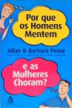 Por Que Os Homens Mentem E As Mulheres Choram?