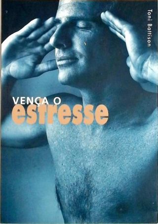 Vença o Estresse