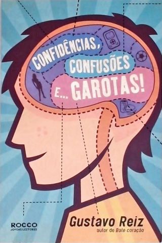 Confidências, Confusões E... Garotas!