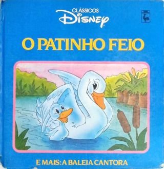 O Patinho Feio - A Baleia Cantora