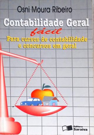 Contabilidade Geral Fácil - Para Cursos de Contabilidade e Concursos em Geral