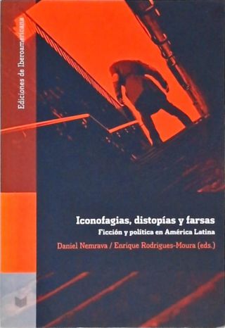 Iconofagias, Distopías y Farsas