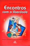 Encontros Com a Liberdade - Temas e Dinâmicas Para Encontros de Jovens