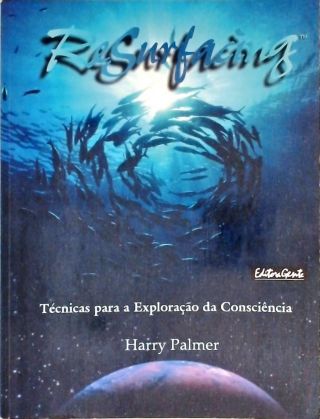 Resurfacing - Técnicas para a Exploração da Consciência