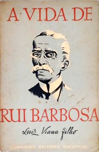 A Vida de Rui Barbosa
