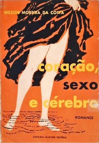 Coração, Sexo e Cérebro