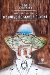 O Sumiço de Santos Dumont