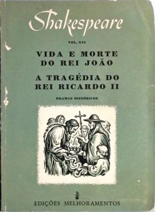 Vida e Morte do Rei João - A Tragédia do Rei Ricardo II