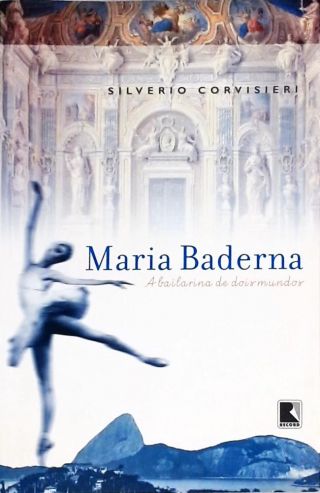 Maria Baderna - a Bailarina de Dois Mundos