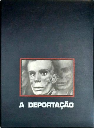 A Deportação - Em Imagens Reais o Holocausto