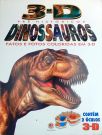 3-D Dinossauros - Fatos E Fotos Coloridas Em 3D (Não Contem Óculos 3D)
