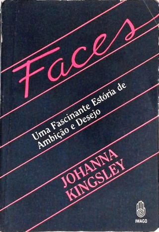 Faces - Uma Fascinante Estória de Ambição e Desejo