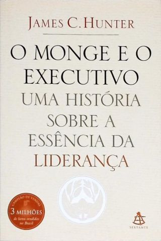 O Monge E O Executivo - Uma História Sobre A Essência Da Liderança