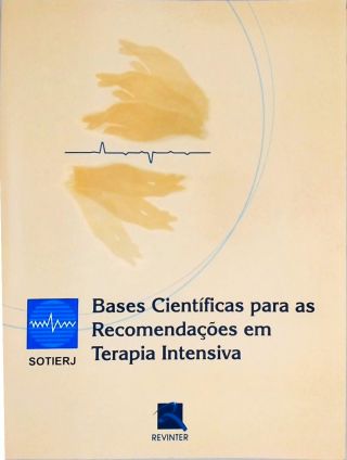 Bases Científicas para as Recomendações em Terapia Intensiva