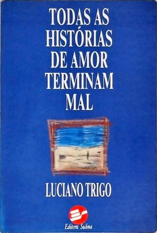 Todas As Histórias De Amor Terminam Mal