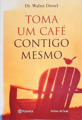 Toma Um Café Contigo Mesmo