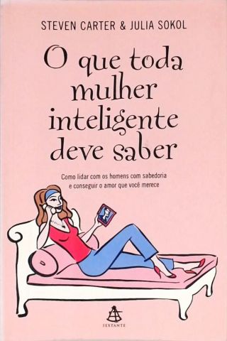 O Que Toda Mulher Inteligente Deve Saber