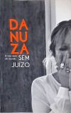 Danuza E Sua Visão De Mundo Sem Juízo