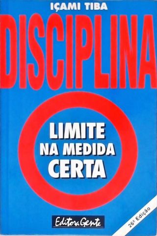 Disciplina, Limite Na Medida Certa