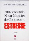 Autocontrole - Nova Maneira De Controlar O Estresse