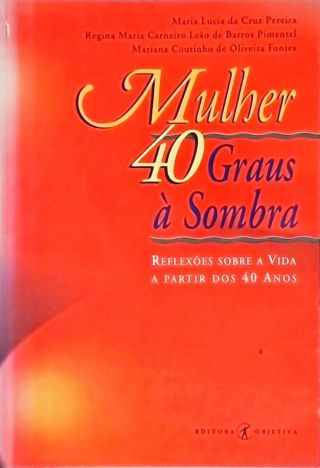 Mulher - 40 Graus à Sombra