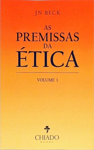 As Premissas da Ética - Vol. 1